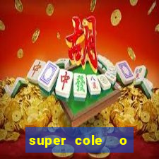 super cole  o 7784 jogos download